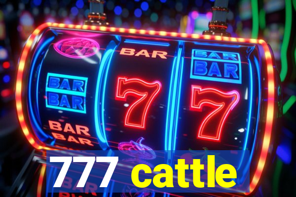 777 cattle